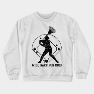 Will Rake For RBIs Baseball Design Crewneck Sweatshirt